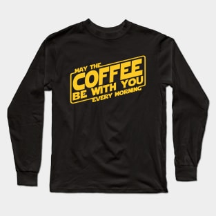 Every morning Long Sleeve T-Shirt